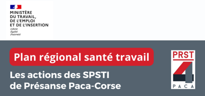 4e Plan Régional Santé Travail (PRST) : 5 actions pilotées par les SPSTI de Présanse Paca-Corse