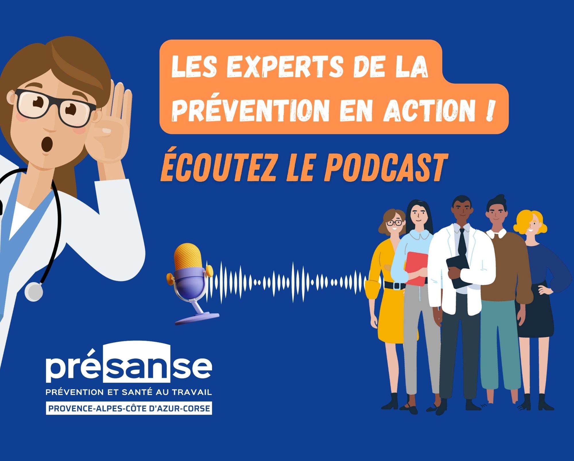 Découvrez notre podcast "Les experts de la prévention en action" 