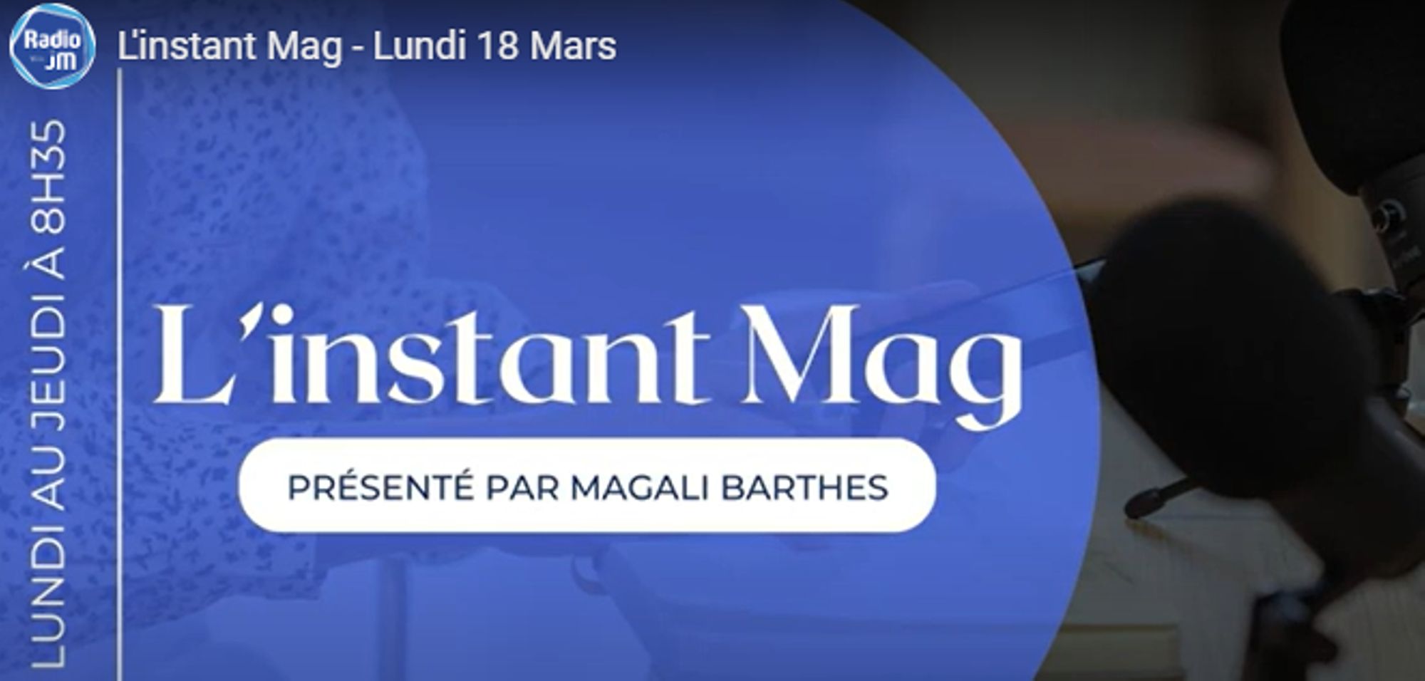 [18/03/2024] Radio JM : L'instant Mag