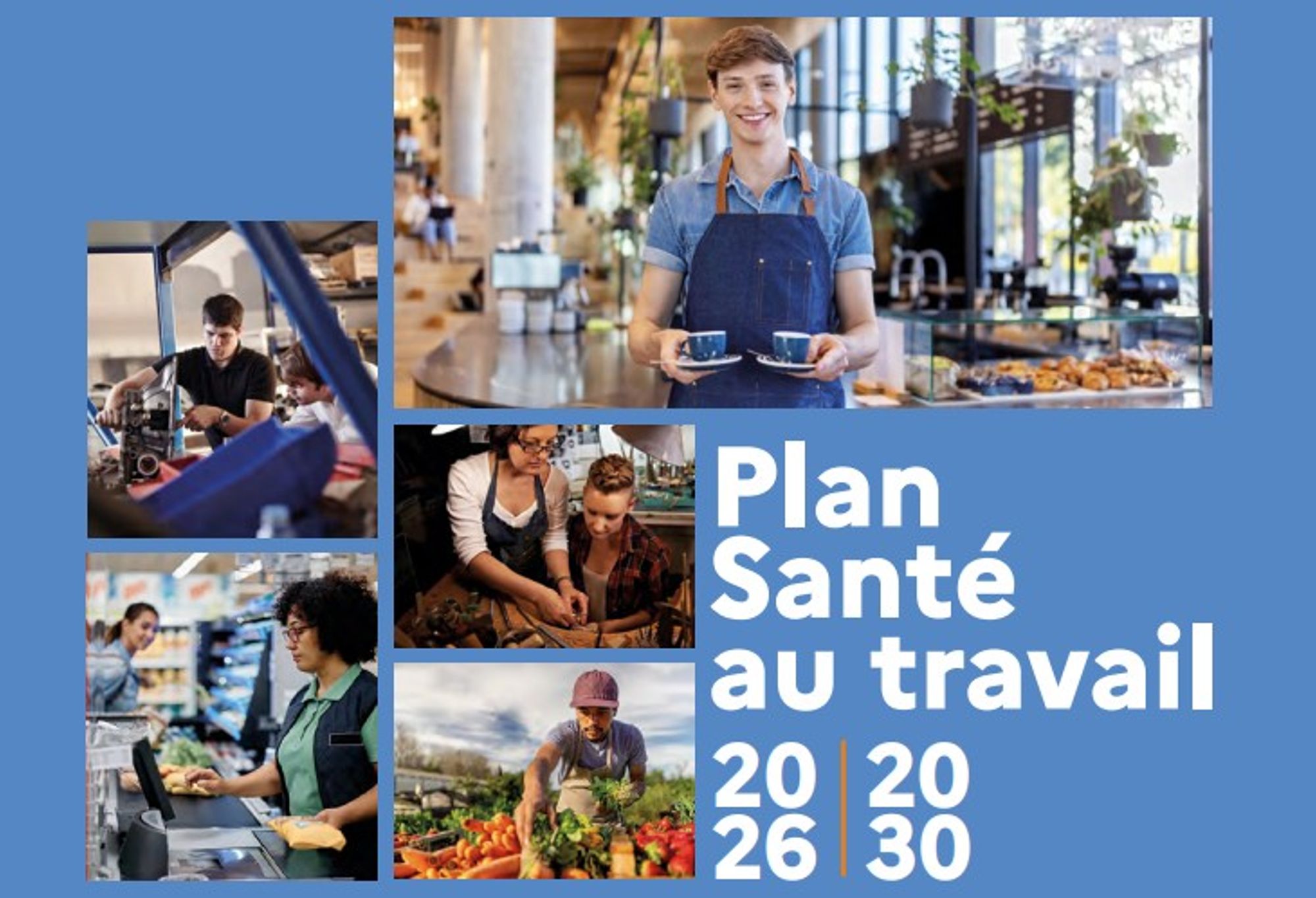 Plan Santé au travail 2026-2030 : une nouvelle feuille de route nationale pour renforcer la prévention